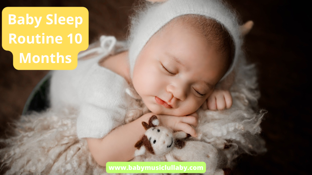 Baby Sleep Routine For A 10-Month-Old: Establishing Healthy Sleep ...