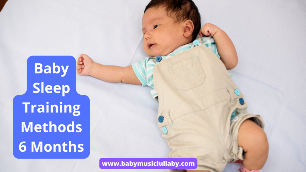 Effective Baby Sleep Training Methods For 6-Month-Olds - BABY MUSIC LULLABY