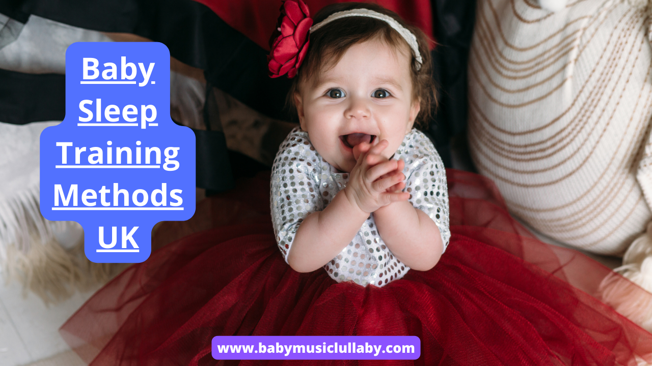 Effective Baby Sleep Training Methods In The UK - BABY MUSIC LULLABY