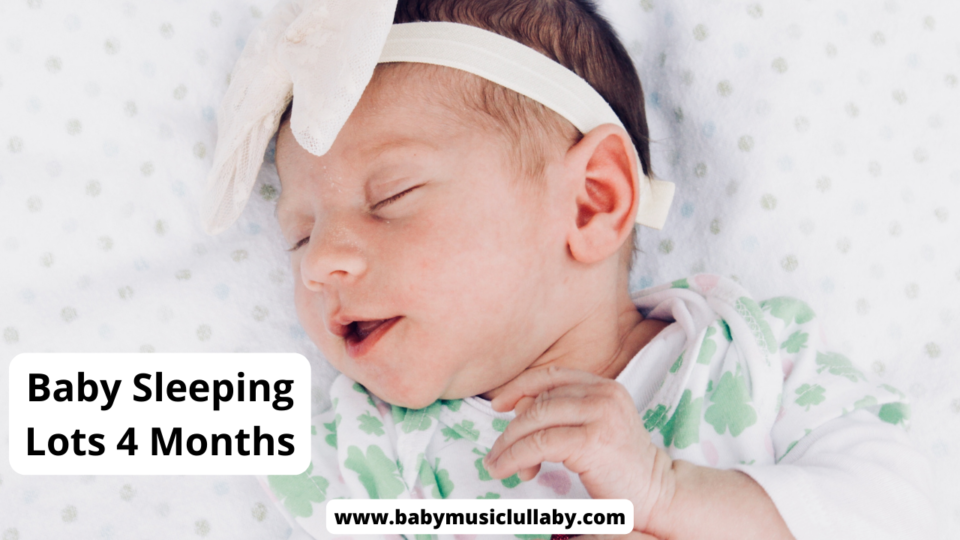 Baby Sleeping Lots 4 Months