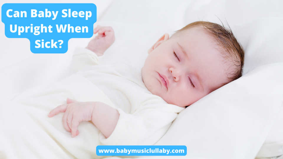 Can Baby Sleep Upright When Sick?