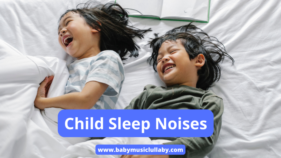 Child Sleep Noises
