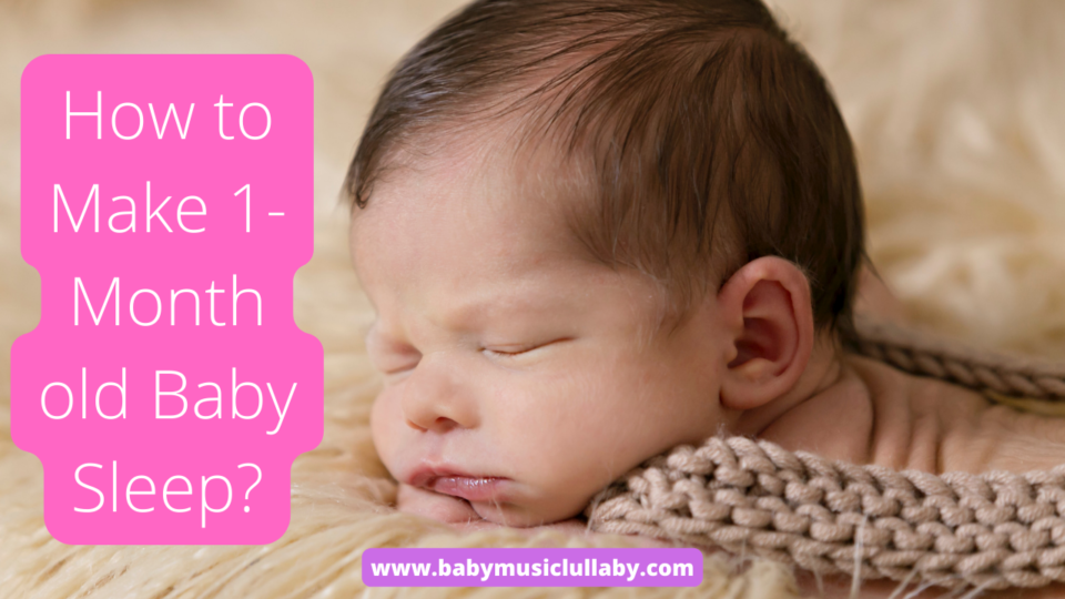 How to Make 1-Month old Baby Sleep?