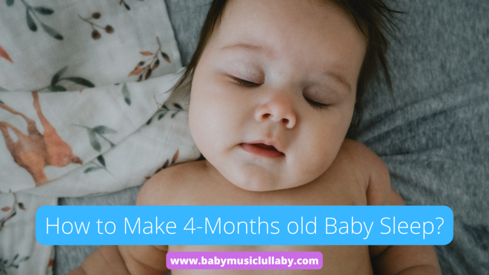 How to make 4 month old baby sleep?