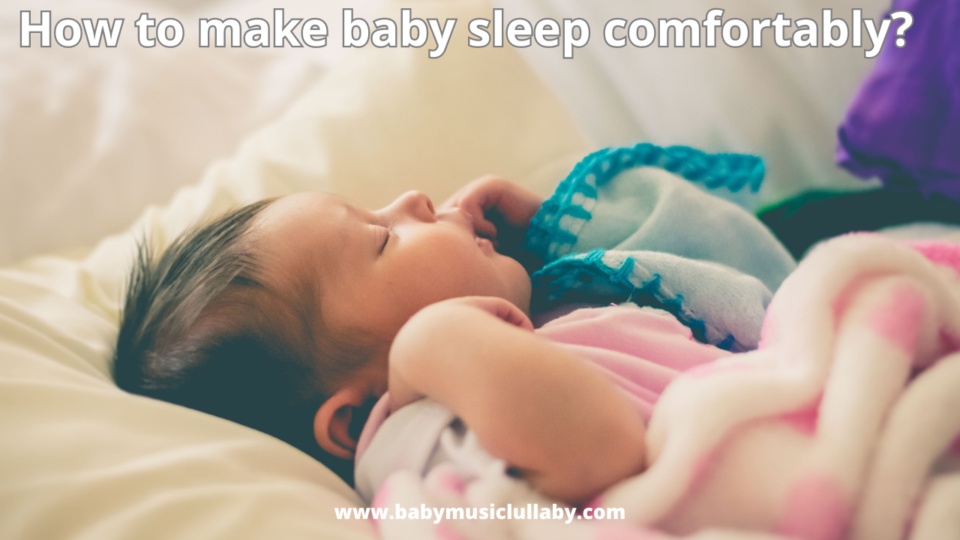 How to make baby sleep comfortably?