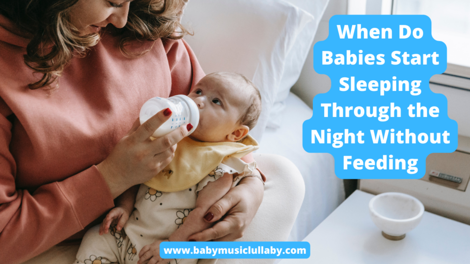 When Do Babies Start Sleeping Through the Night Without Feeding?