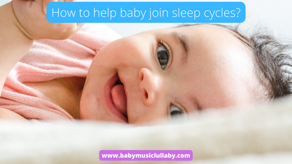 how to help baby join sleep cycles