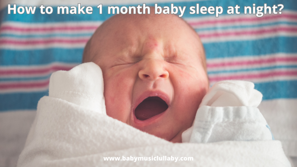 how to make 1 month baby sleep at night?