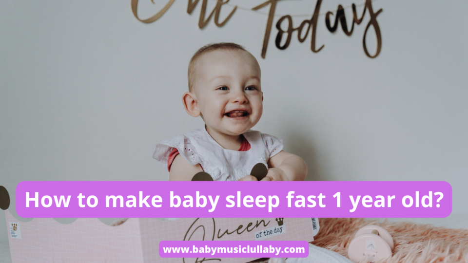 how to make baby sleep fast 1 year old