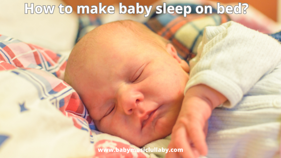 how to make baby sleep on bed?
