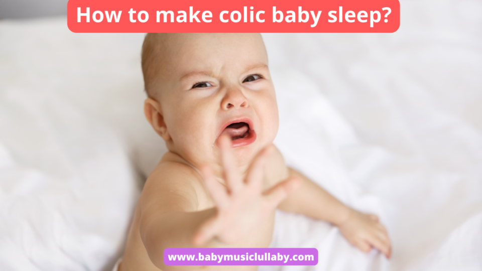 how to make colic baby sleep?