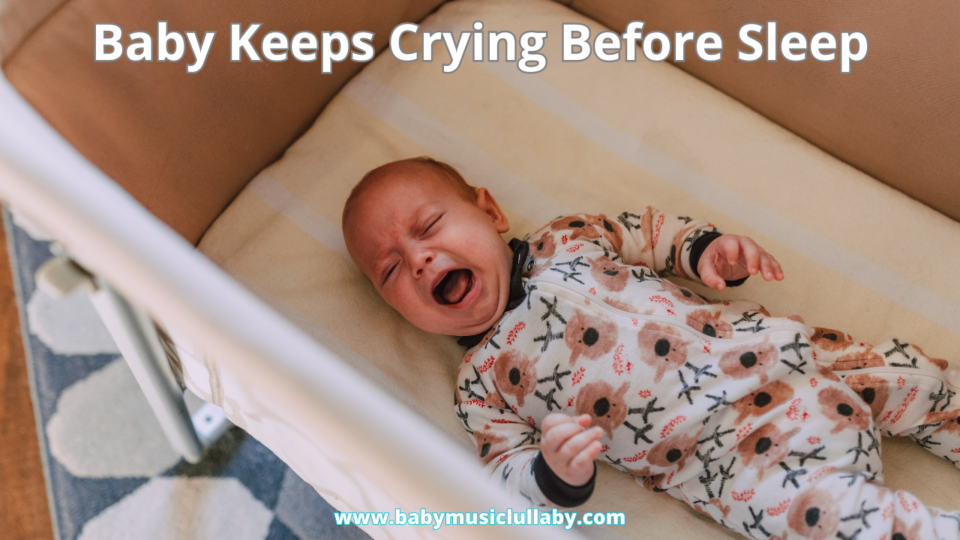 Baby Keeps Crying Before Sleep