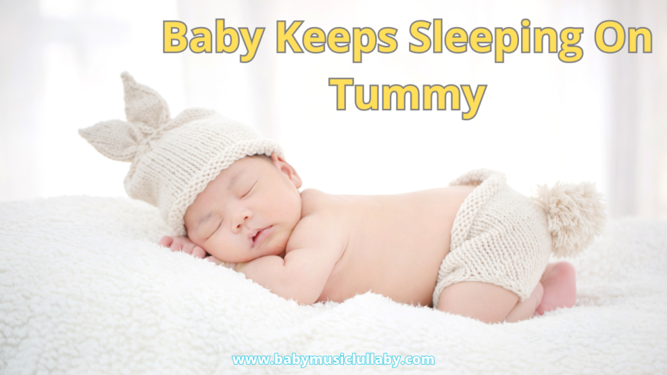 Baby Keeps Sleeping On Tummy