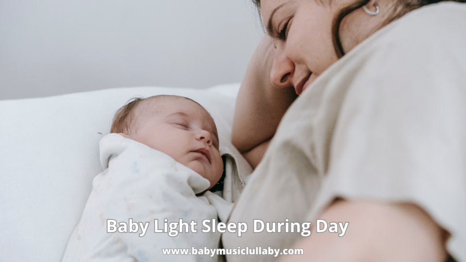 Baby Light Sleep During Day