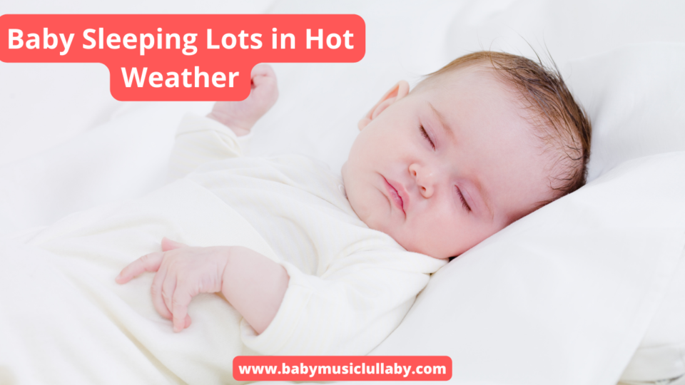 Baby Sleeping Lots in Hot Weather